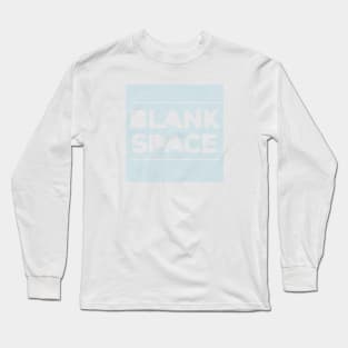 Blank Space Long Sleeve T-Shirt